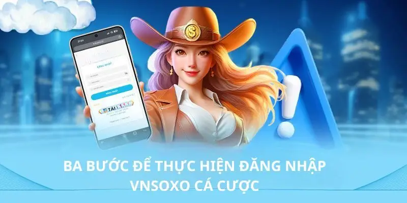 ba buoc de thuc hien dang nhap vnsoxo ca cuoc Ba bước để thực hiện đăng nhập VNSOXO cá cược