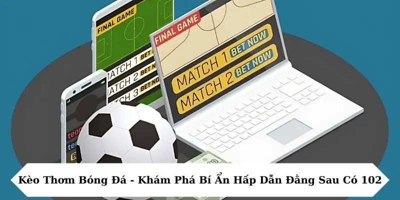 Kèo thơm bóng đá